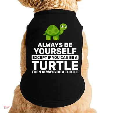 Always Be A Turtle Doggie Tank