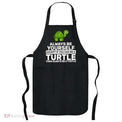 Always Be A Turtle Apron
