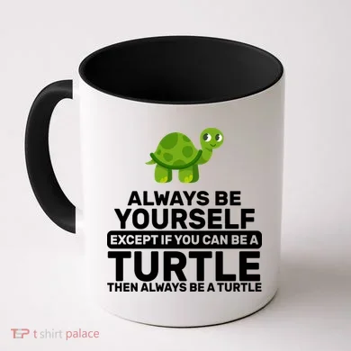 Always Be A Turtle Coffee Mug