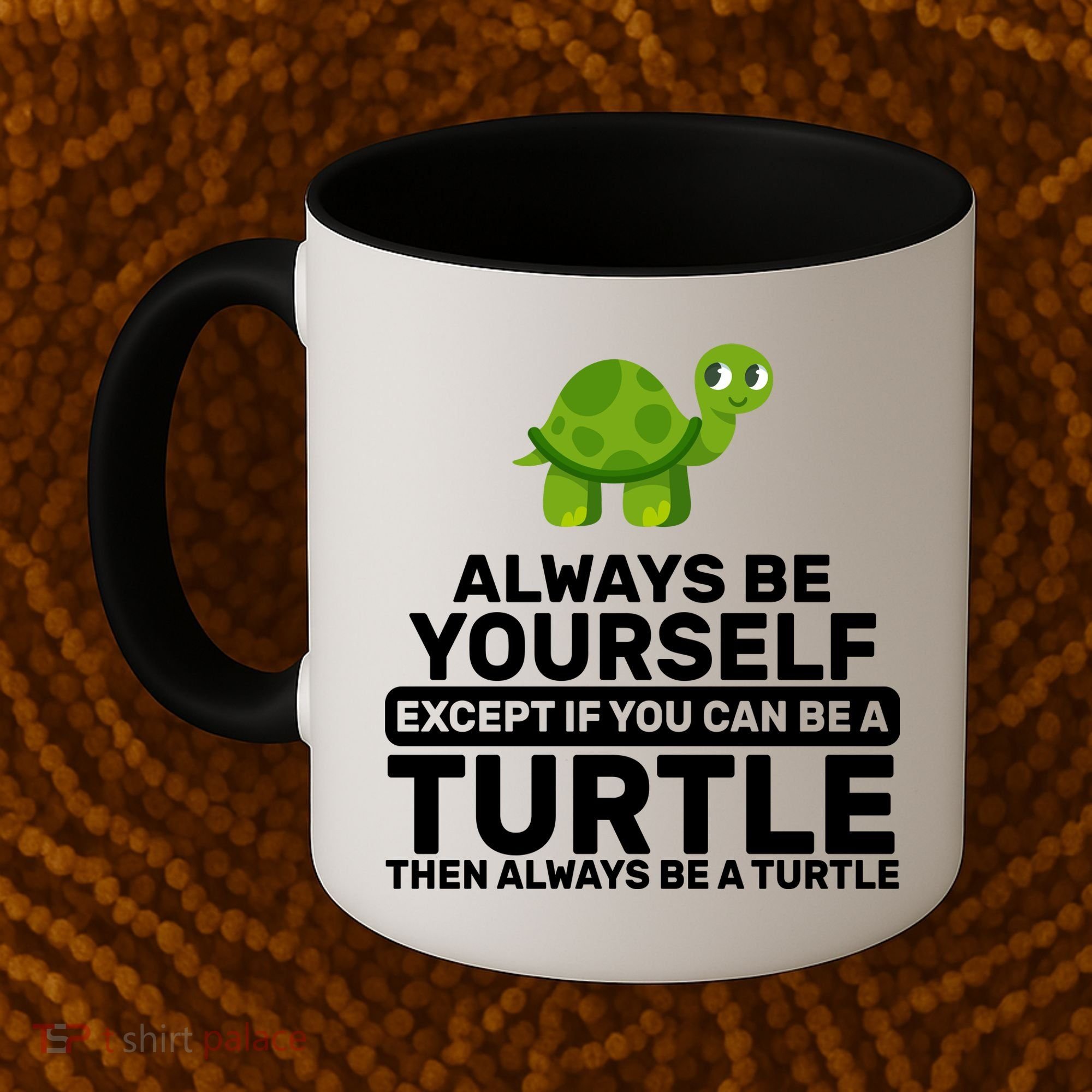 Always Be A Turtle Coffee Mug