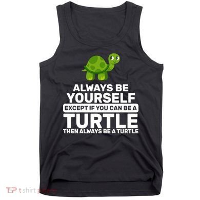 Always Be A Turtle Tank Top