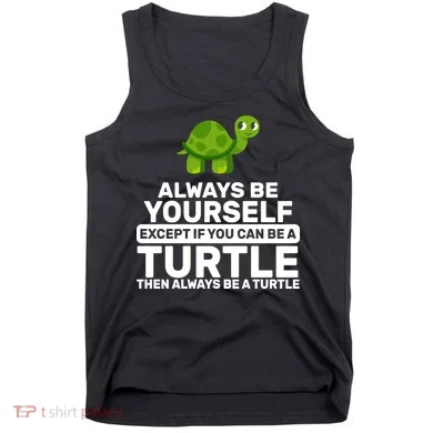 Always Be A Turtle Tank Top