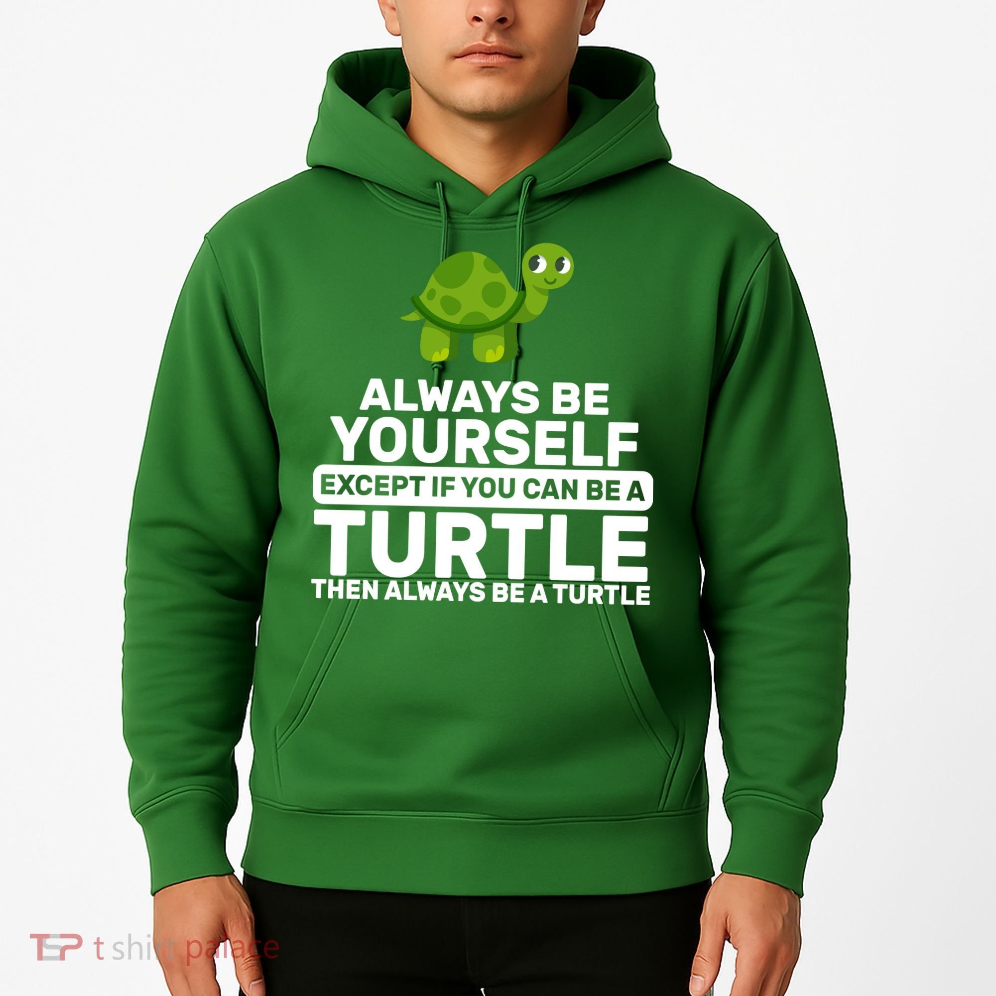 Always Be A Turtle Hoodie