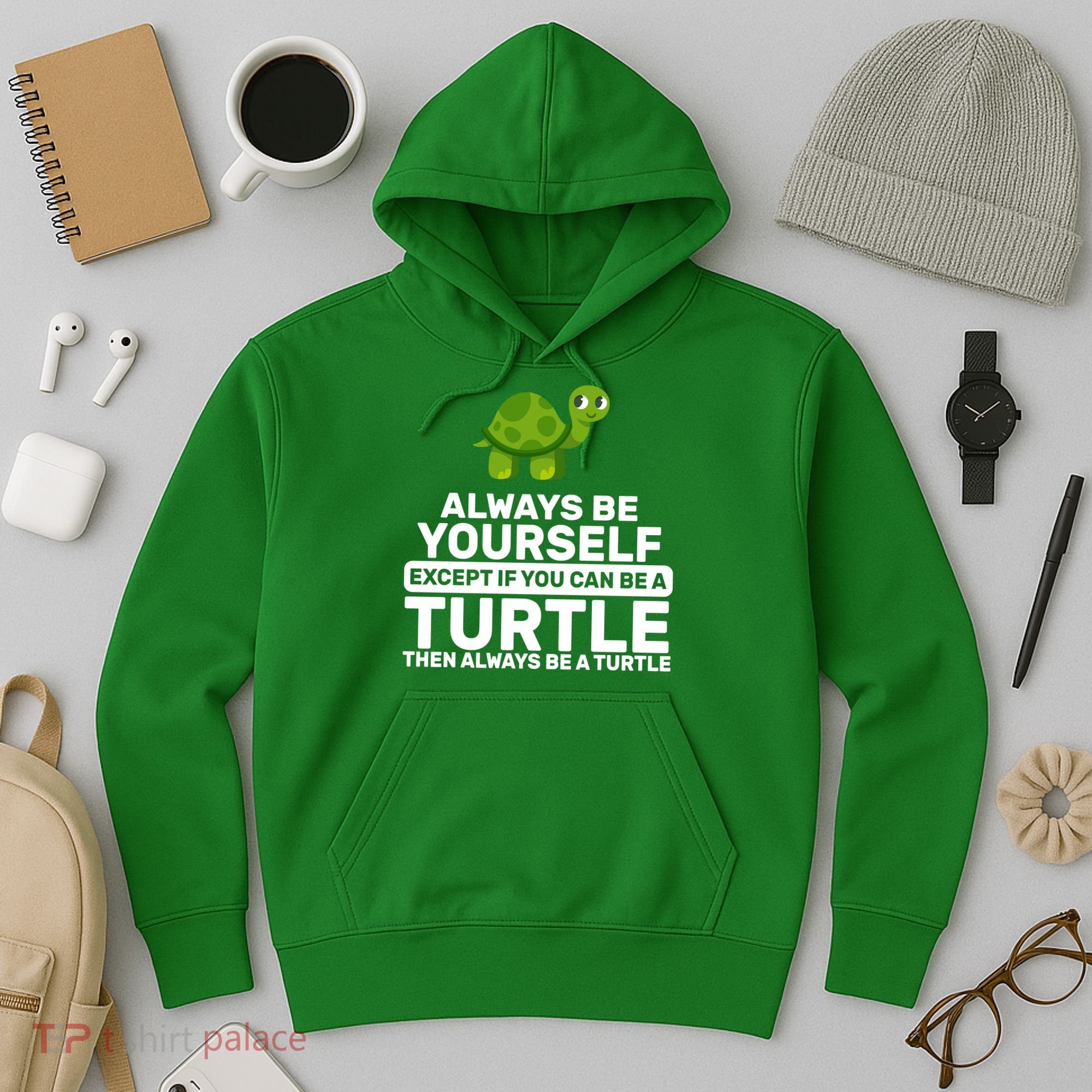 Always Be A Turtle Hoodie