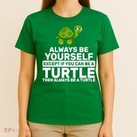 Always Be A Turtle T-Shirt thumb 4