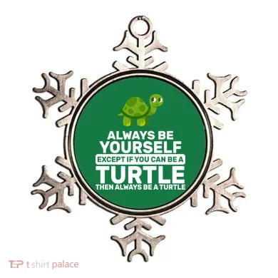 Always Be A Turtle Ornament