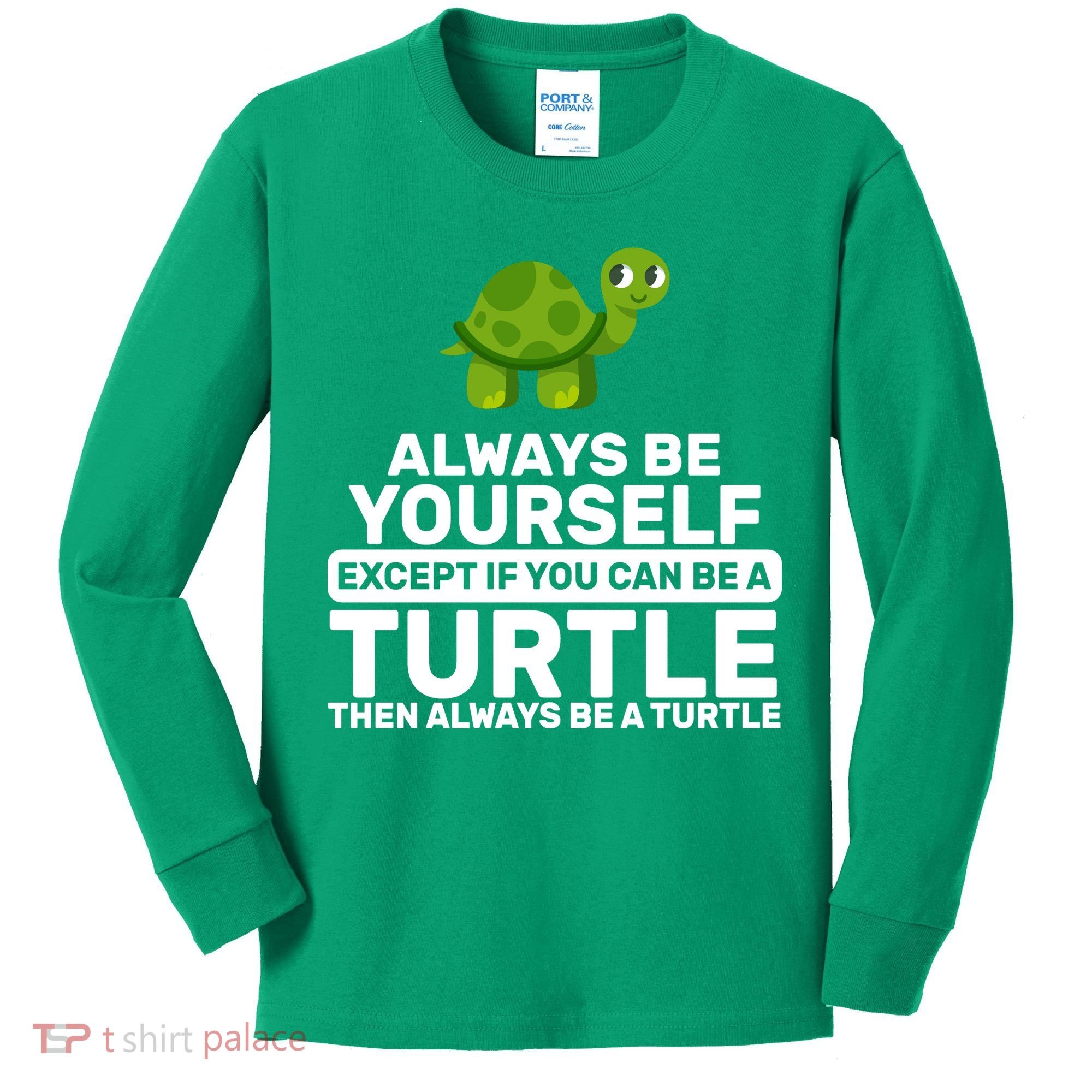 Always Be A Turtle Kids Long Sleeve Shirt