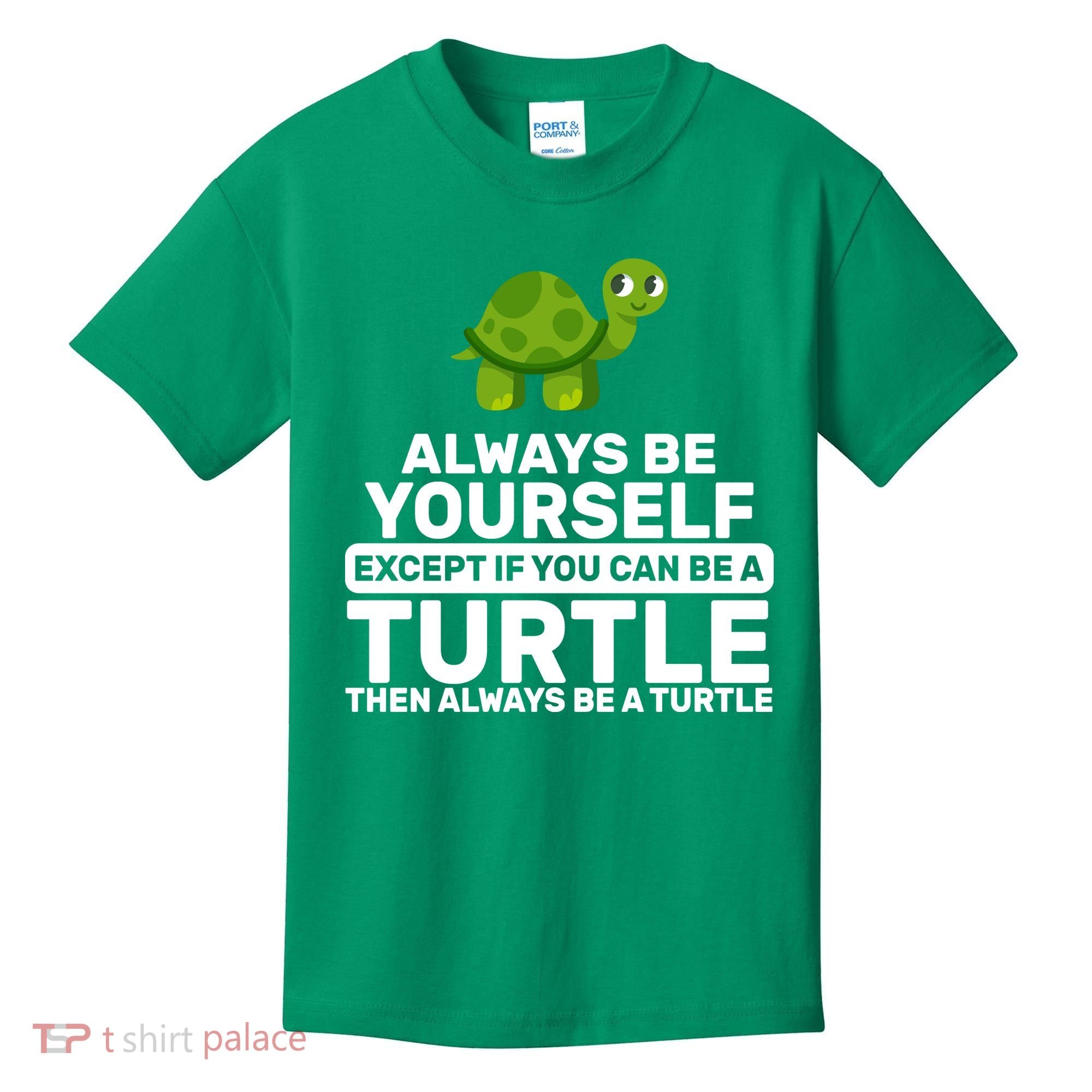 Always Be A Turtle Kids T-Shirt