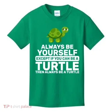 Always Be A Turtle Kids T-Shirt