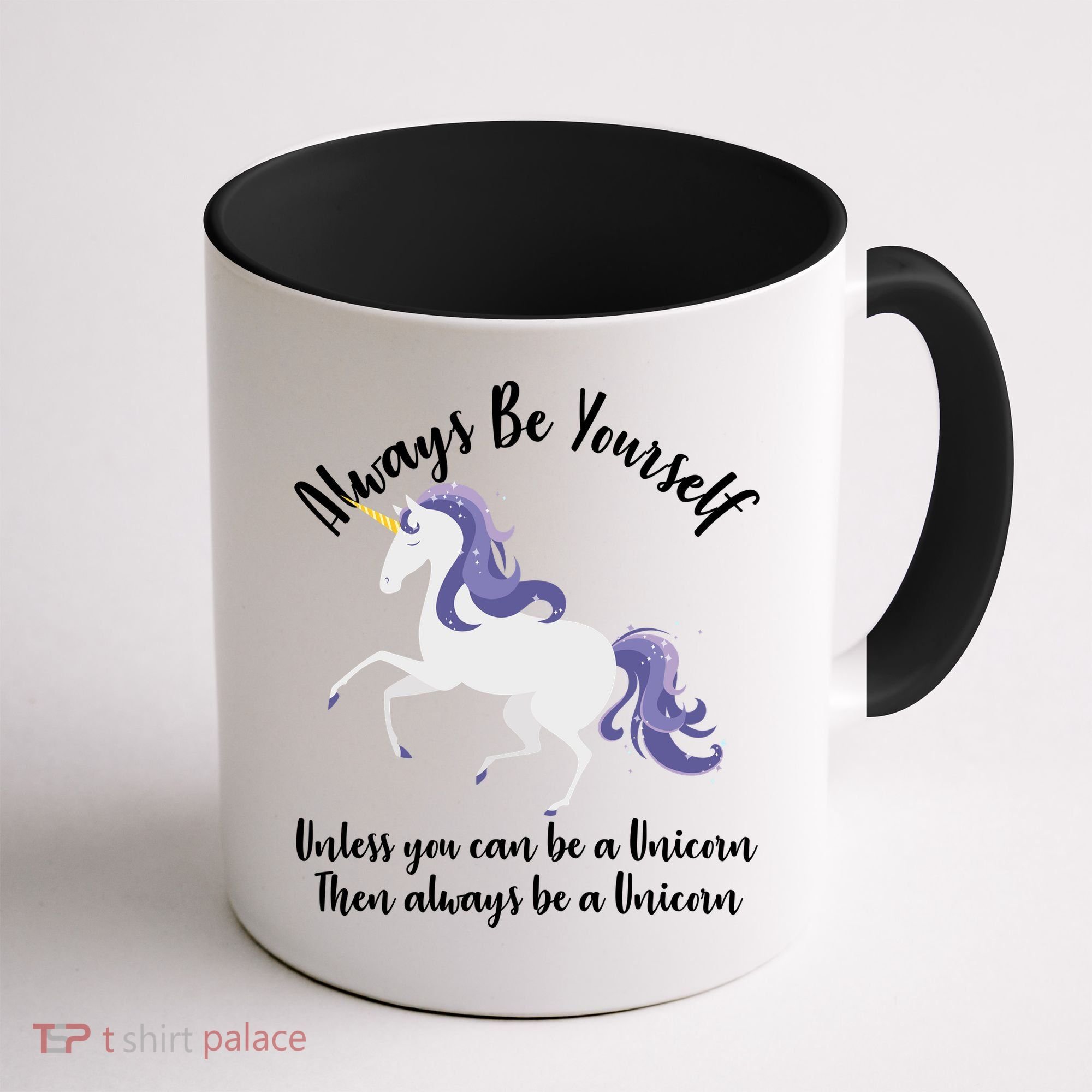 Always Be A Unicorn  Coffee Mug