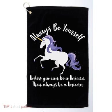 Always Be A Unicorn  Golf Towel