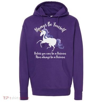 Always Be A Unicorn  Hoodie