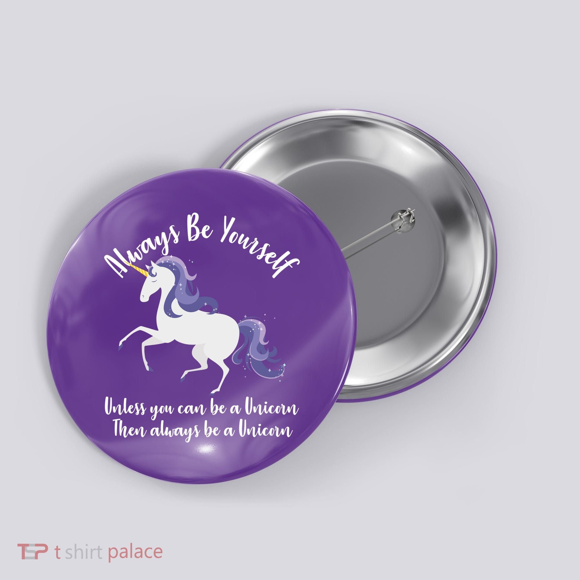 Always Be A Unicorn  Button