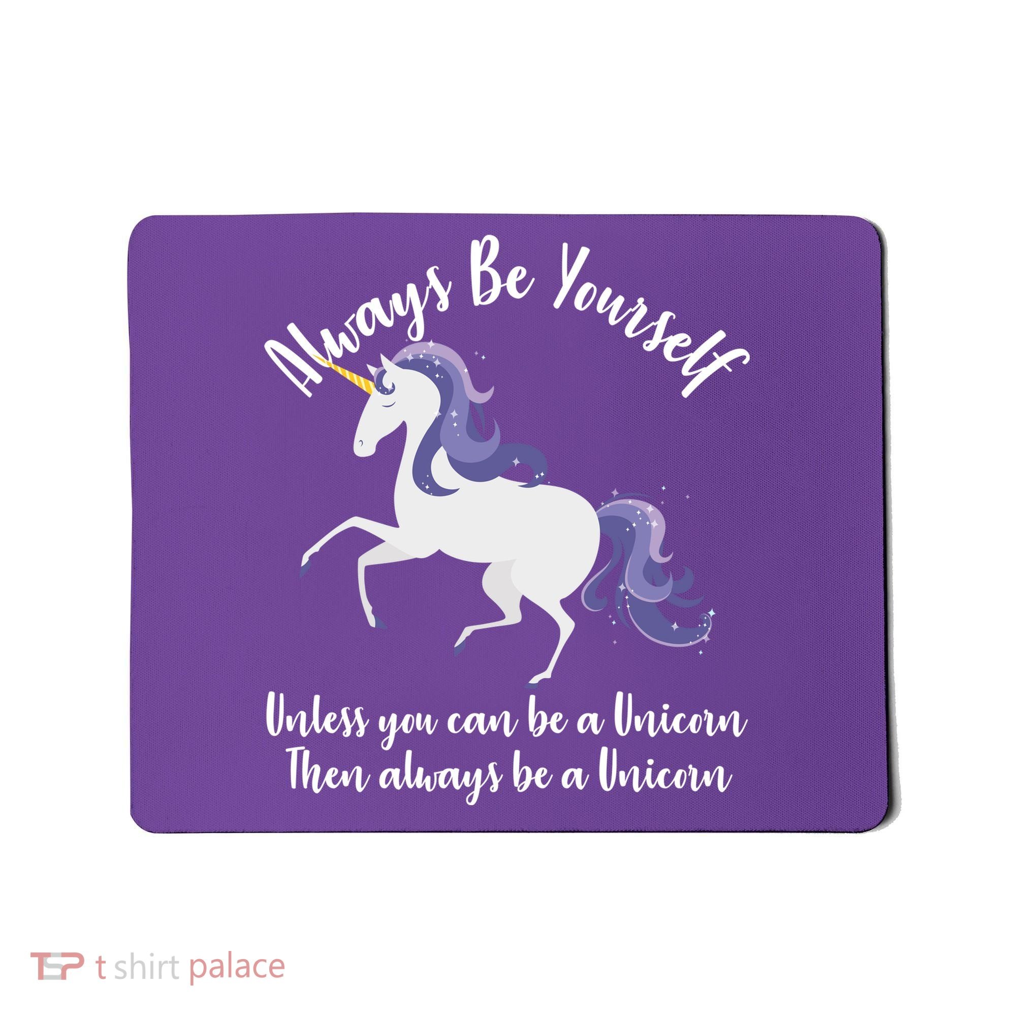 Always Be A Unicorn  Mousepad