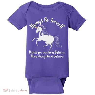 Always Be A Unicorn  Baby Bodysuit