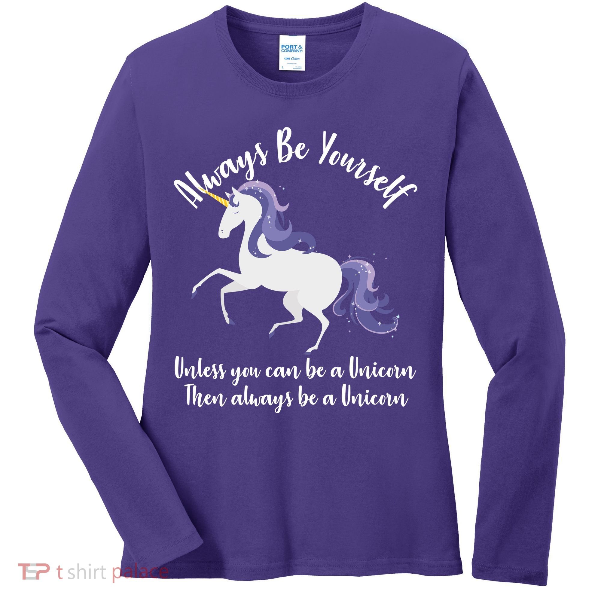 Always Be A Unicorn  Women's Long Sleeve Shirt