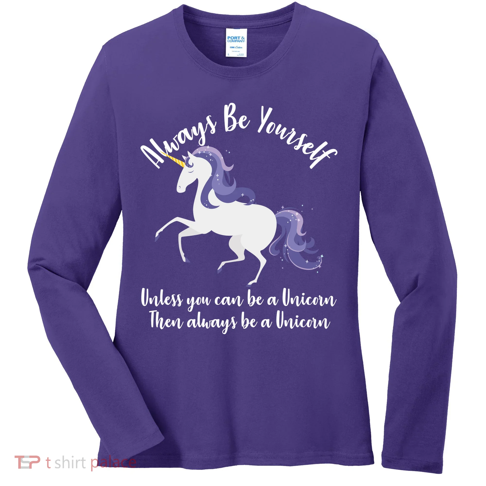Always Be A Unicorn  Women's Long Sleeve Shirt