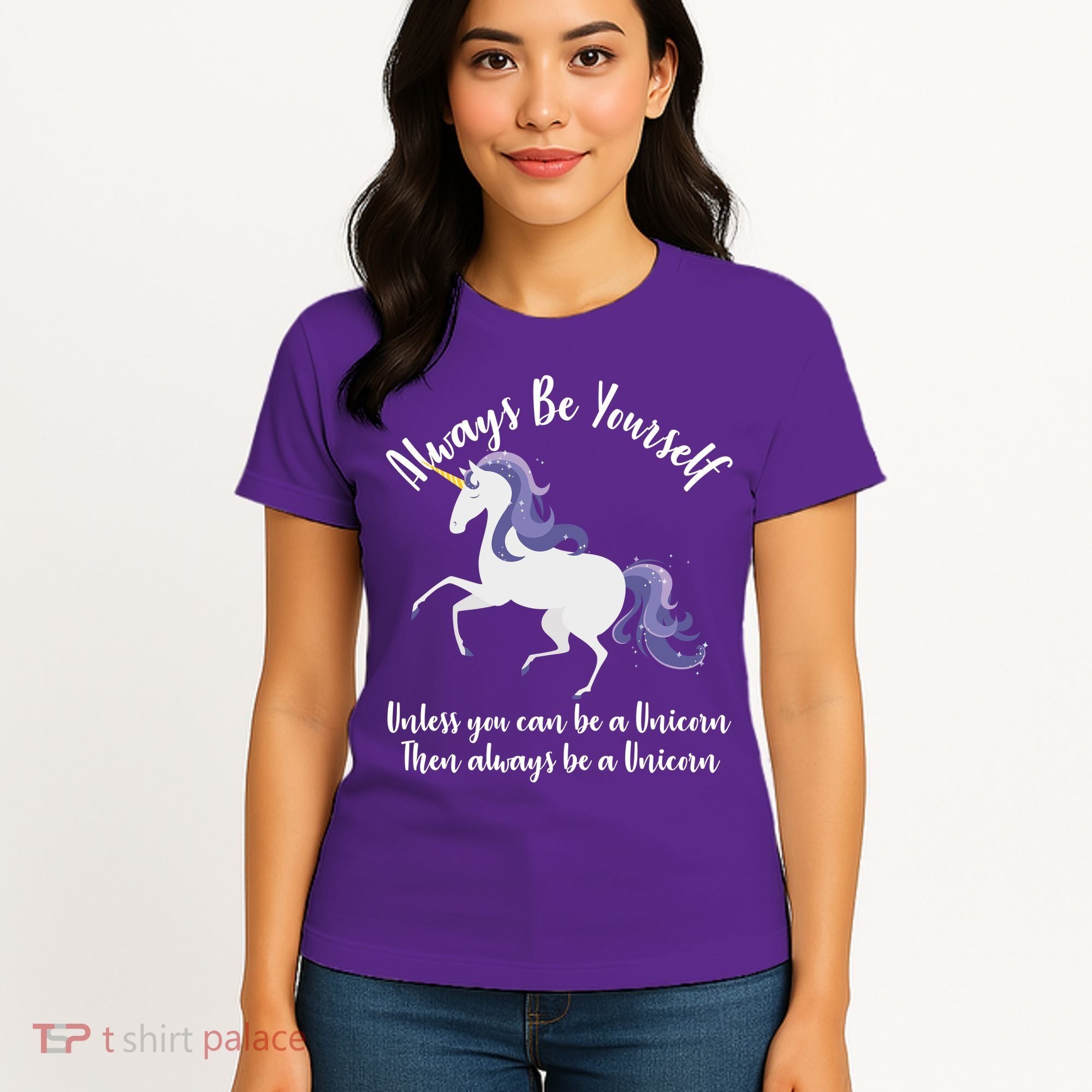 Always Be A Unicorn  Women's T-Shirt