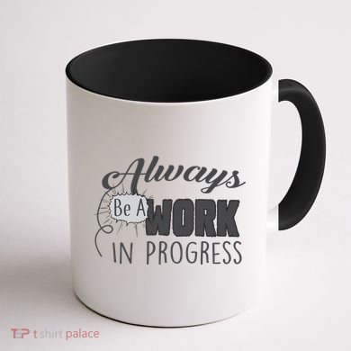 Always Be A Work In Progress Coffee Mug back