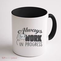 Always Be A Work In Progress Coffee Mug thumb 1