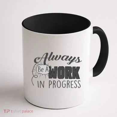 Always Be A Work In Progress Coffee Mug back