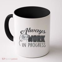 Always Be A Work In Progress Coffee Mug thumb 0