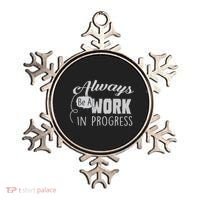Always Be A Work In Progress Ornament thumb 0