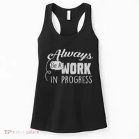 Always Be A Work In Progress Women's Tank Top thumb 0