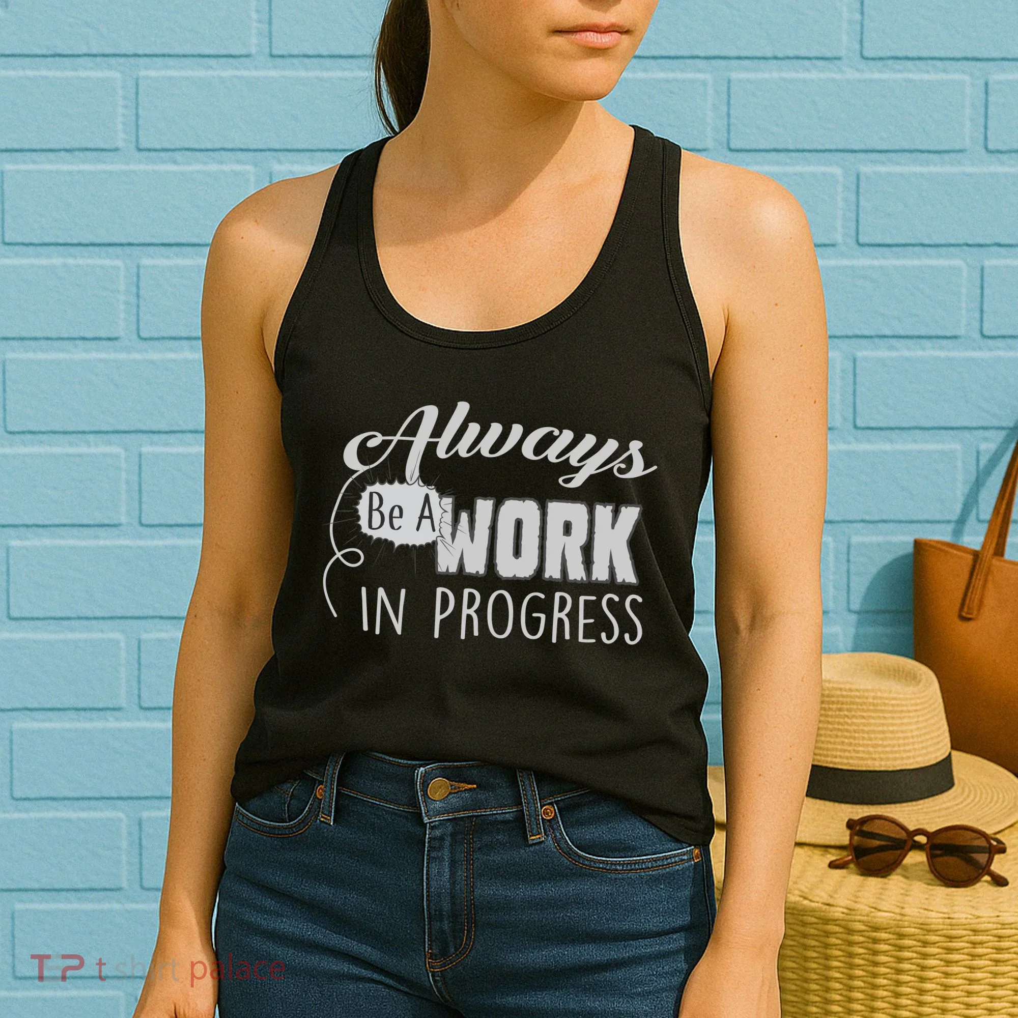 Always Be A Work In Progress Women's Tank Top
