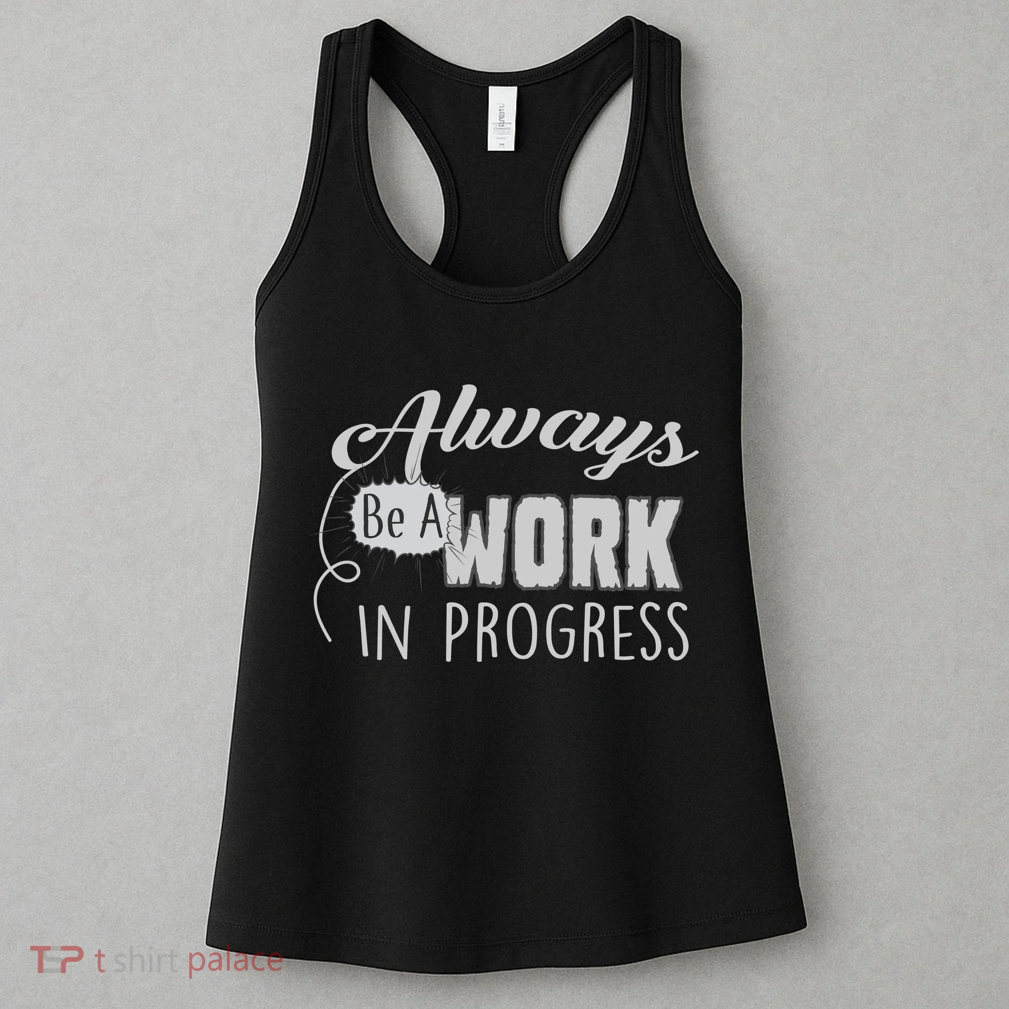 Always Be A Work In Progress Women's Tank Top