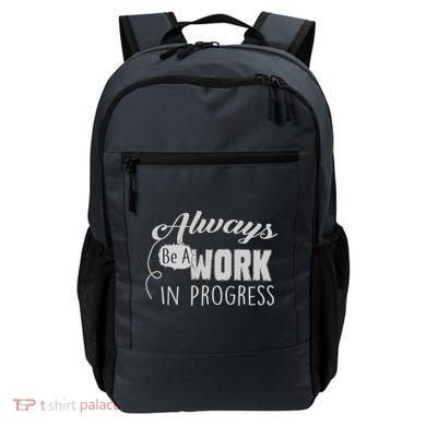 Always Be A Work In Progress Backpack