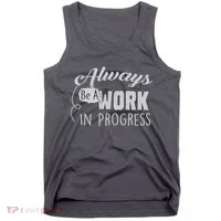 Always Be A Work In Progress Tank Top thumb 0