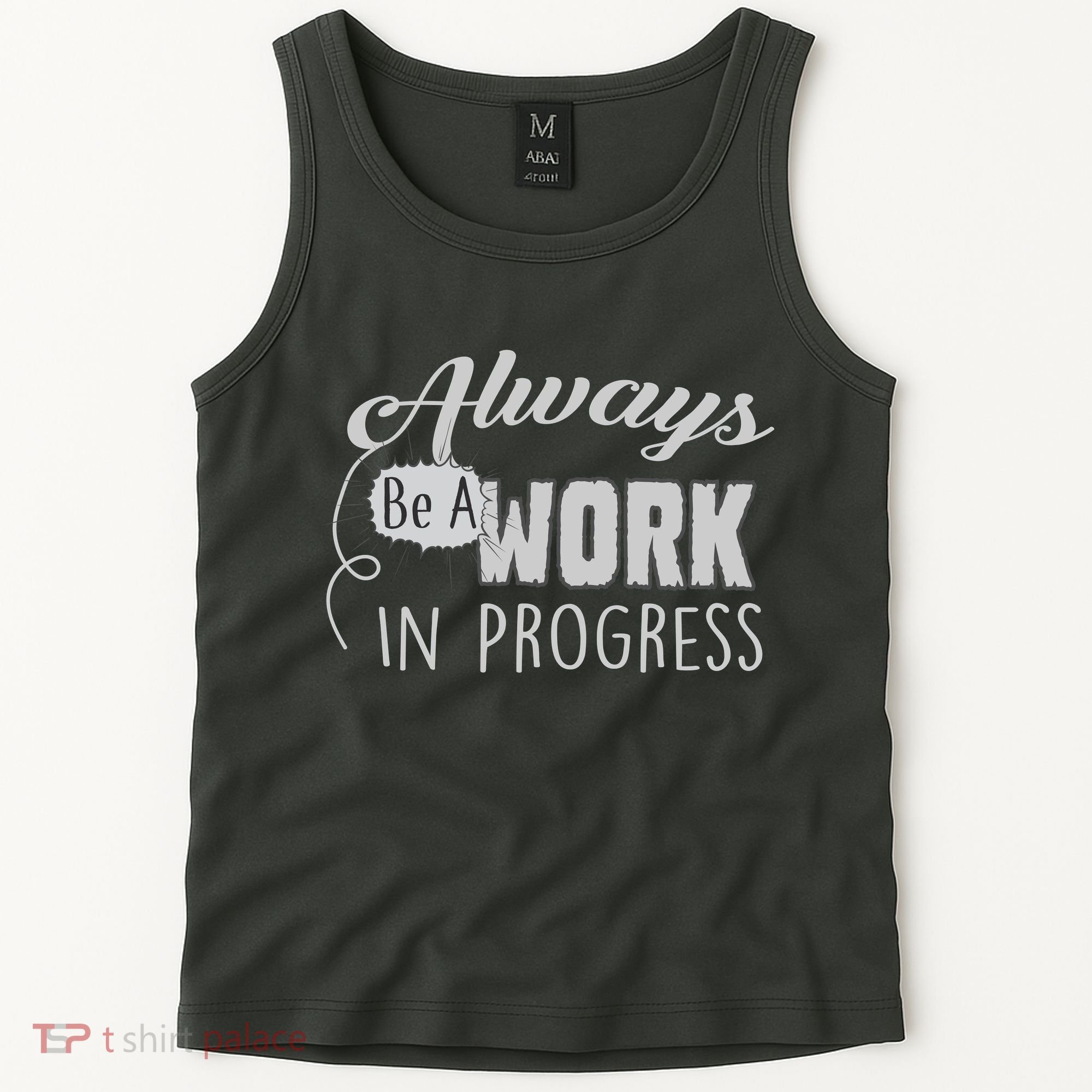 Always Be A Work In Progress Tank Top