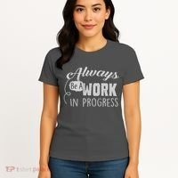 Always Be A Work In Progress Women's T-Shirt thumb 4