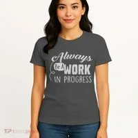 Always Be A Work In Progress Women's T-Shirt thumb 4