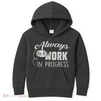 Always Be A Work In Progress Kids Hoodie thumb 0