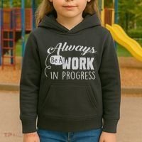 Always Be A Work In Progress Kids Hoodie thumb 3