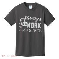 Always Be A Work In Progress Kids T-Shirt thumb 0