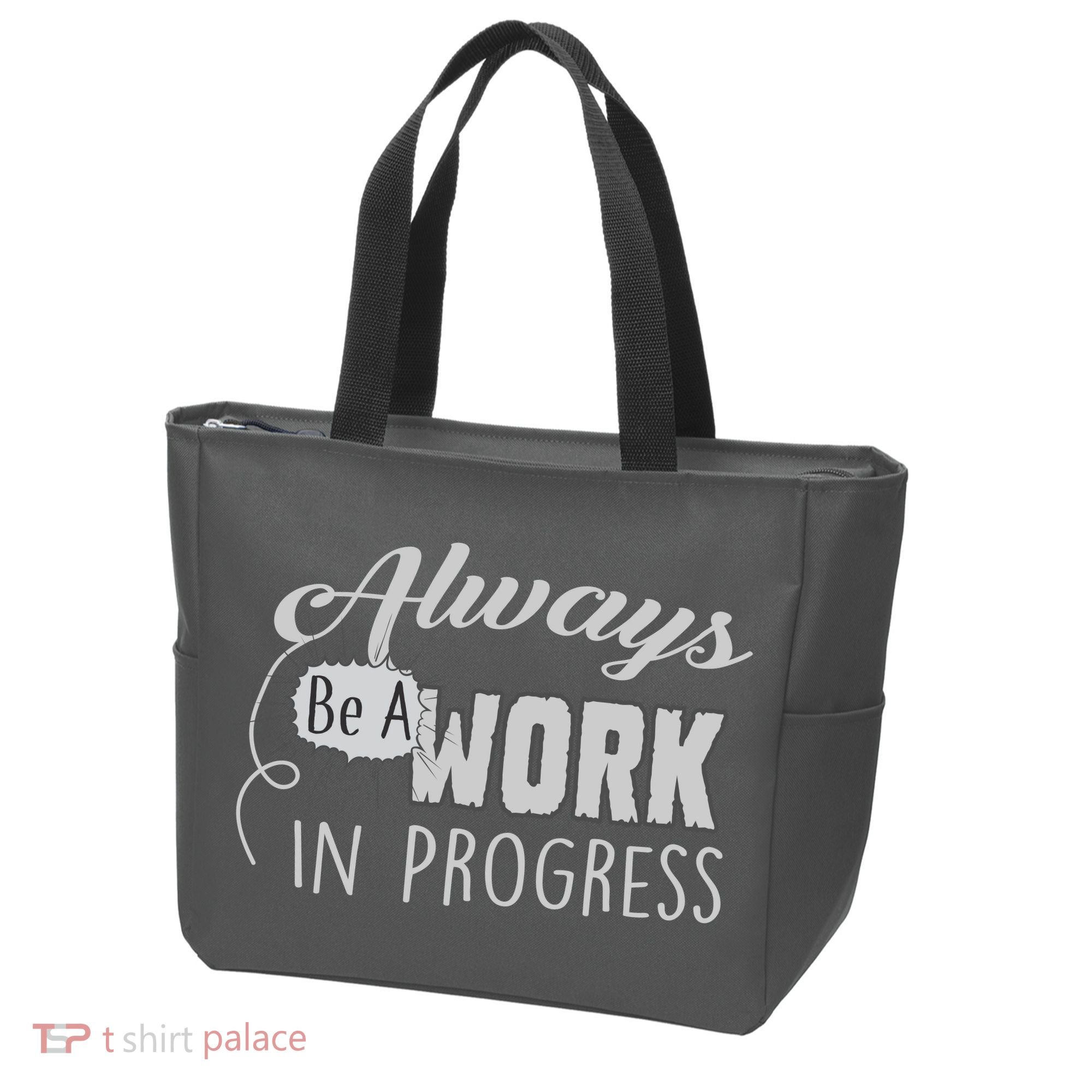Always Be A Work In Progress Tote Bag