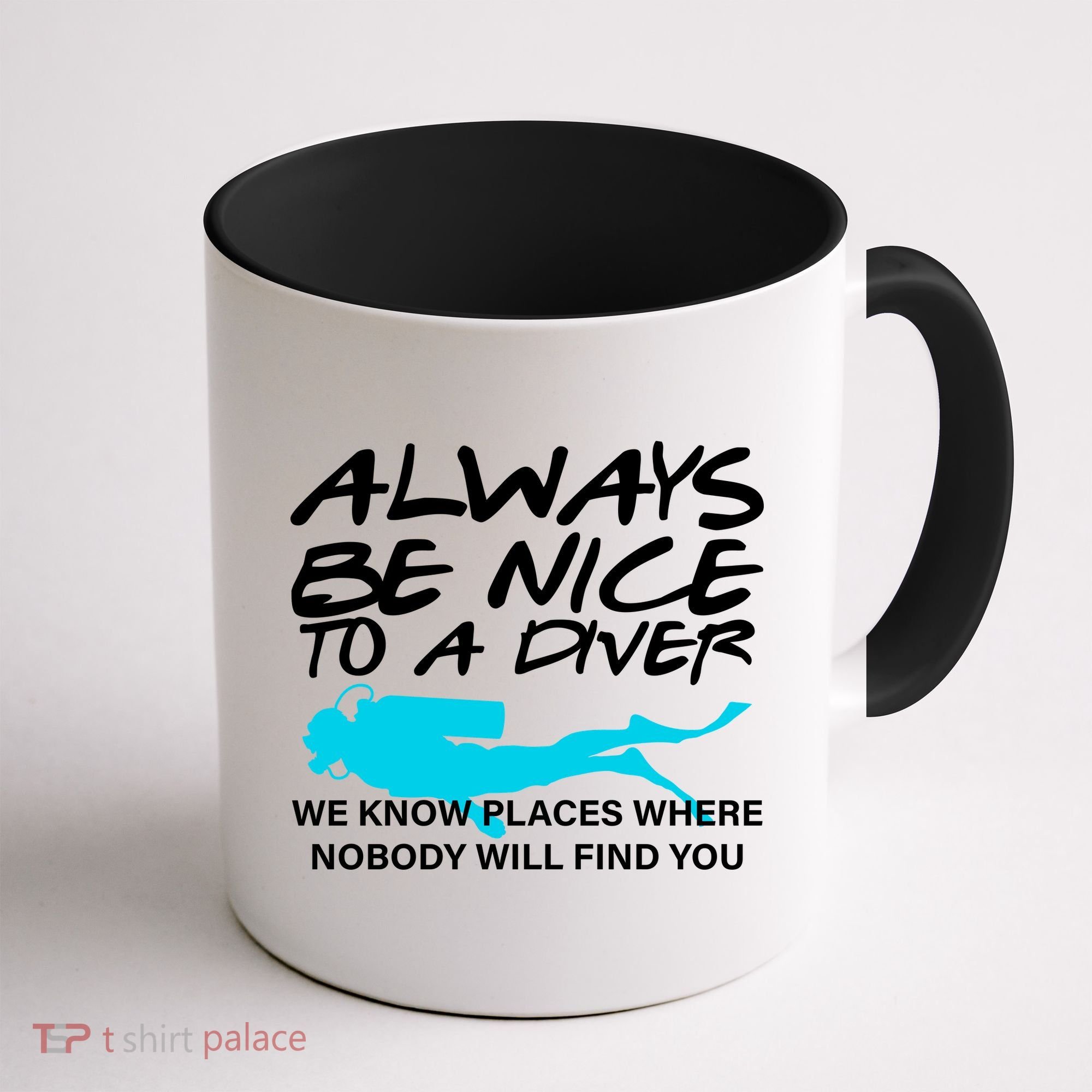 Always Be Nice To A Diver Coffee Mug