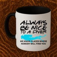 Always Be Nice To A Diver Coffee Mug thumb 2