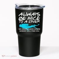 Always Be Nice To A Diver Tumbler thumb 0