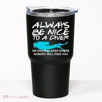 Always Be Nice To A Diver Tumbler thumb 0