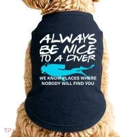 Always Be Nice To A Diver Doggie Tank thumb 0