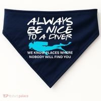 Always Be Nice To A Diver USA-Made Doggie Bandana thumb 0