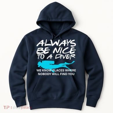 Always Be Nice To A Diver Hoodie