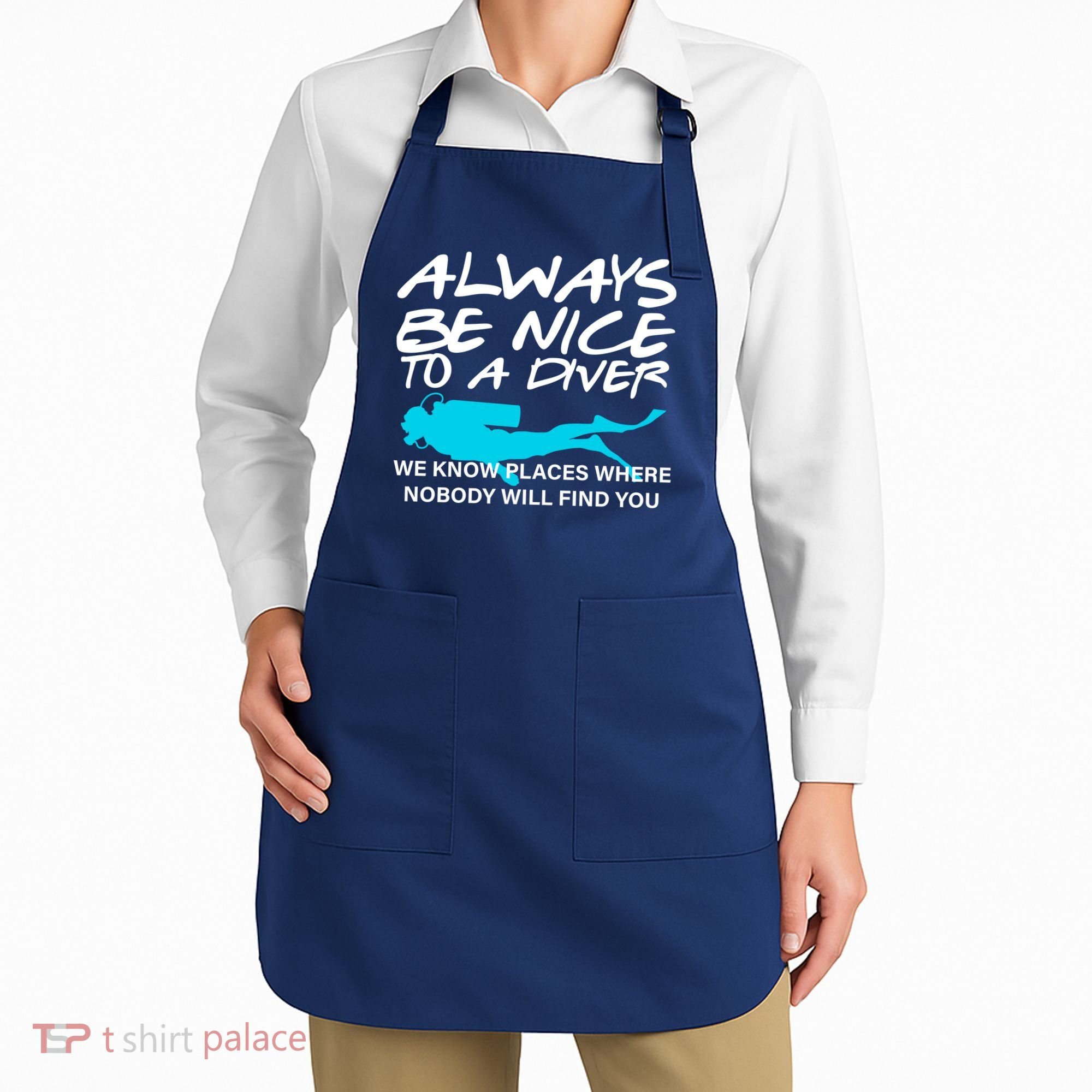 Always Be Nice To A Diver Apron
