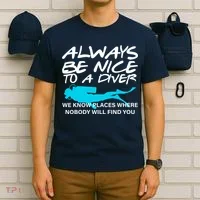 Always Be Nice To A Diver T-Shirt thumb 6