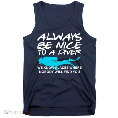Always Be Nice To A Diver Tank Top