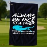 Always Be Nice To A Diver Golf Towel thumb 1